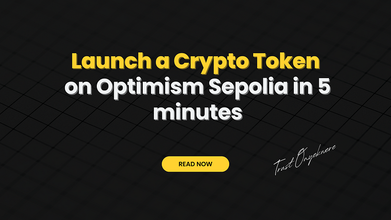 Launch a Crypto Token on Optimism Sepolia in 5 minutes.