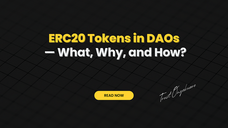 ERC20 Tokens in DAOs — What, Why, and How?