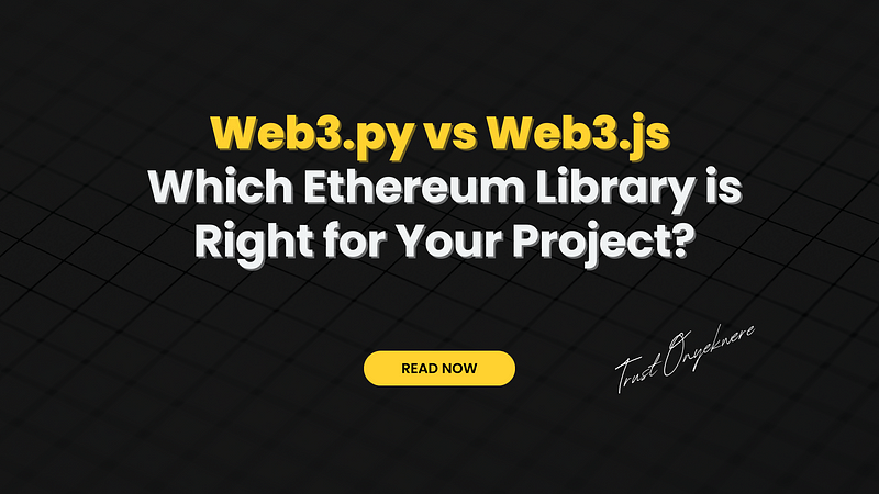 Web3.py vs Web3.js: Which Ethereum Library is Right for Your Project?