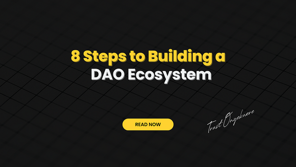 8 Steps to Building a DAO Ecosystem